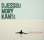 DJESSOU MORY KANTE River Strings