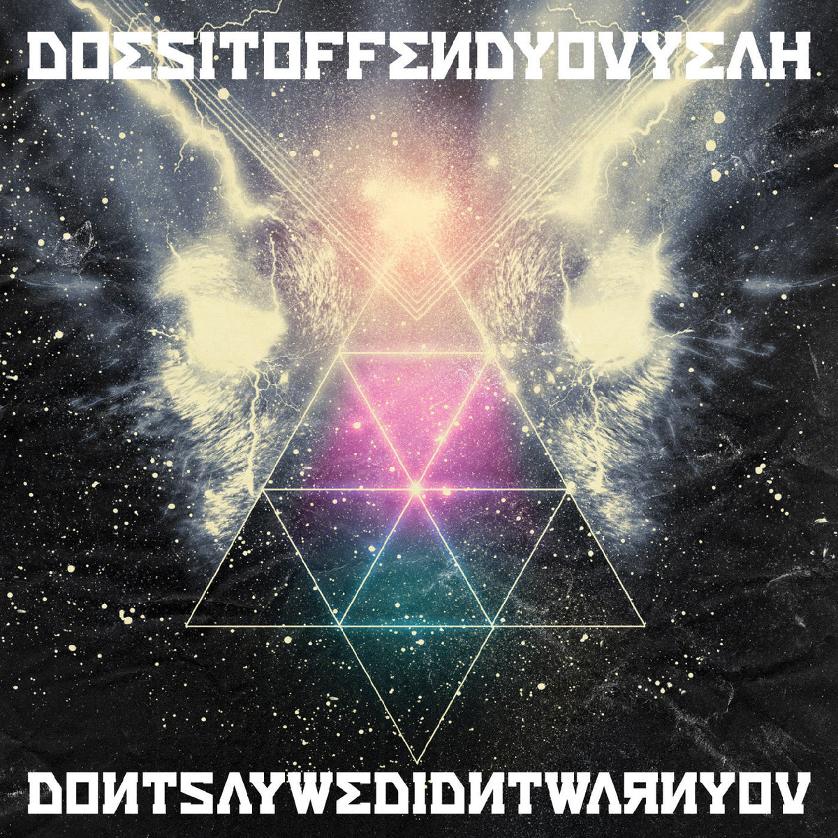 Does It Offend You Yeah! Don'T Say We Didn'T Warn You