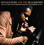 DONALD BYRD & THE BLACKBYRDS Live at the Jazz Workshop, Boston September 4th 1973