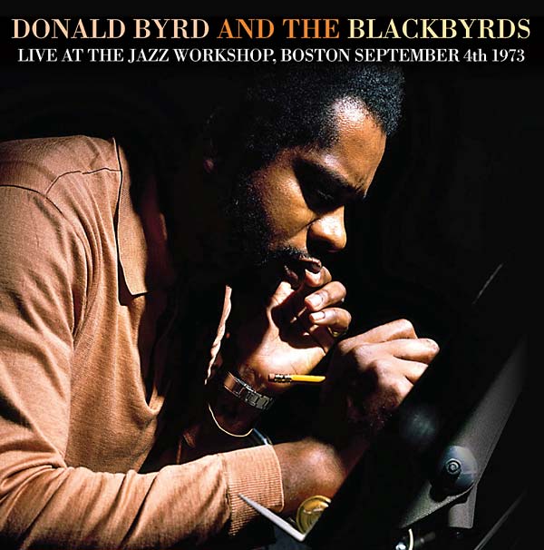DONALD BYRD & THE BLACKBYRDS Live at the Jazz Workshop, Boston September 4th 1973