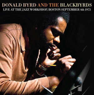 DONALD BYRD & THE BLACKBYRDS Live at the Jazz Workshop, Boston September 4th 1973