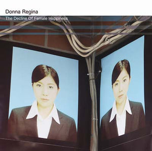 DONNA REGINA The Decline Of Female Happiness
