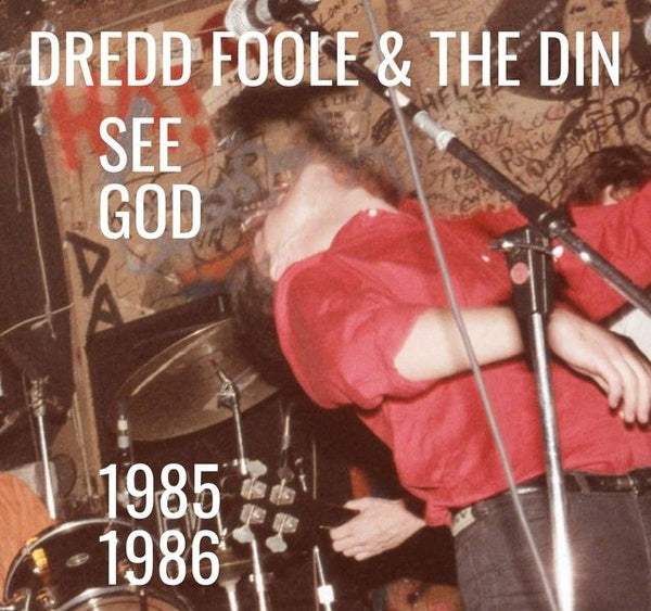 DREDD FOOLE AND THE DIN See God (1985-1986)