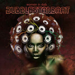 DUBBLESTANDART Woman in Dub