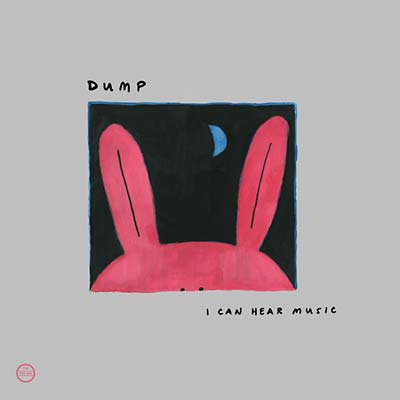 DUMP I Can Hear Music