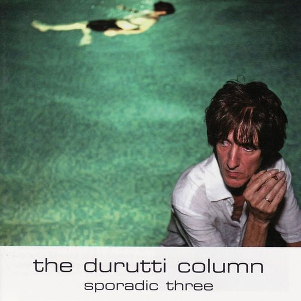 Durutti Column Sporadic Three