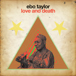 Ebo Taylor Love And Death