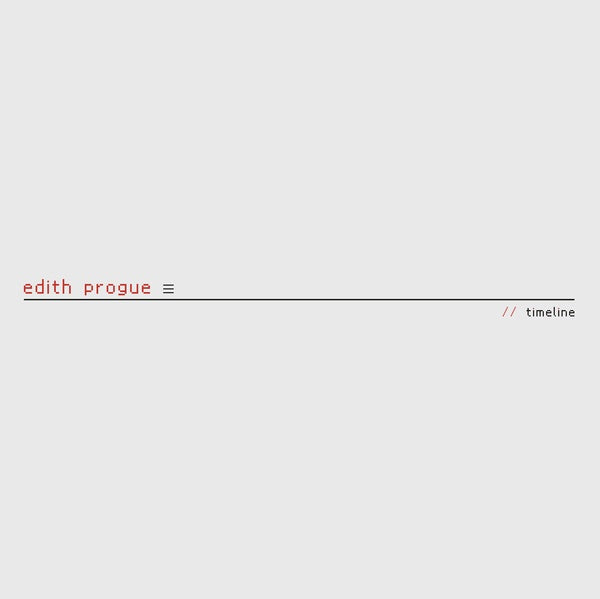 EDITH PROGUE Timeline