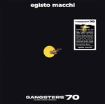 EGISTO MACCHI Gangsters '70