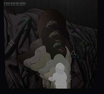 EL DOOM & THE BORN ELECTRIC El Doom & The Born Electric