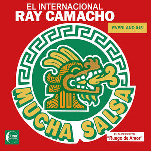 EL INTERNACIONAL RAY CAMACHO Mucha Salsa