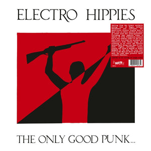 ELECTRO HIPPIES The Only Good Punk... ...Is A Dead One
