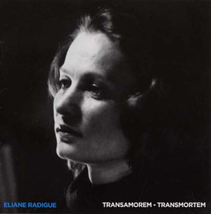 ELIANE RADIGUE Transamorem - Transmortem