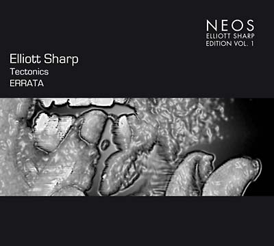 Elliott Sharp Tectonics Errata Vol. 1