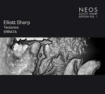 Elliott Sharp Tectonics Errata Vol. 1