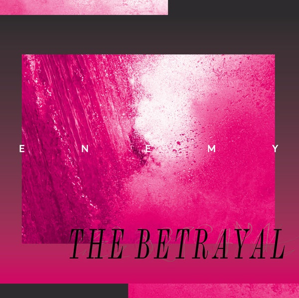 ENEMY The Betrayal