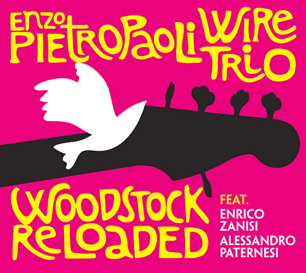 ENZO PIETROPAOLI WIRE TRIO Woodstock Reloaded