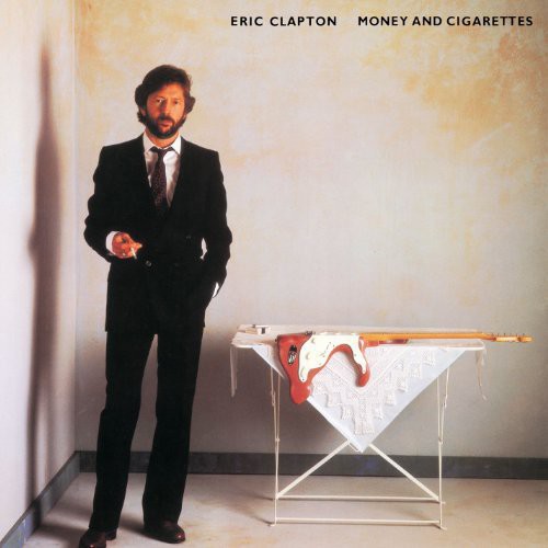 Eric Clapton Money and Cigarettes