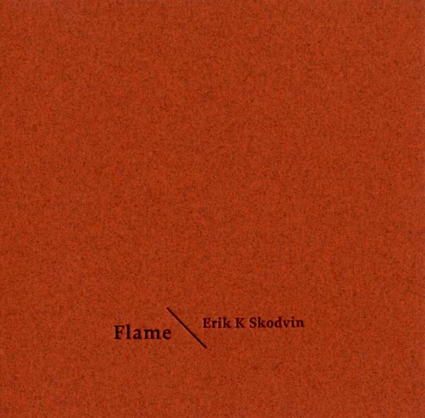 ERIK K SKODVIN Flame