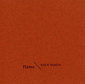 ERIK K SKODVIN Flame