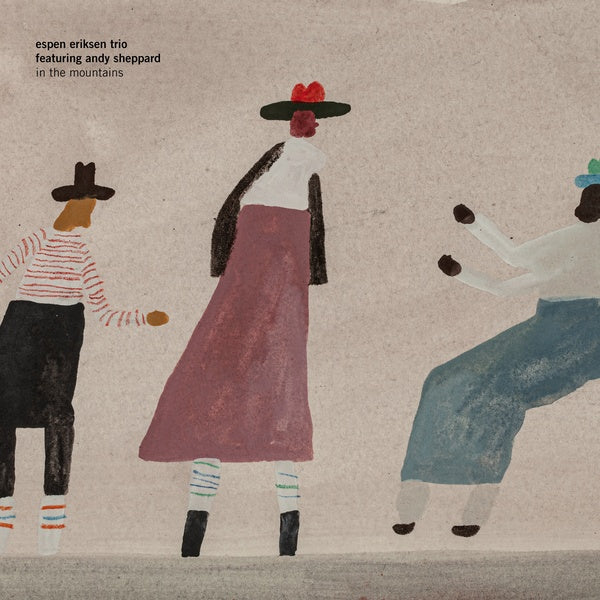 ESPEN ERIKSEN TRIO WITH ANDY SHEPPARD In The Mountains