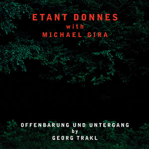 ETANT DONNES WITH MICHAEL GIRA Offenbarung Und Untergang