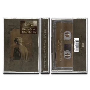 ETHEL CAIN Willoughby Tucker, I’ll Always Love You (Cassette)