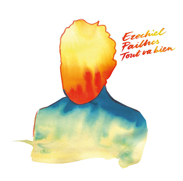 EZECHIEL PAILHES Tout Va Bien