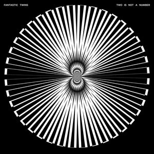 FANTASTIC TWINS Two Is Not A Number