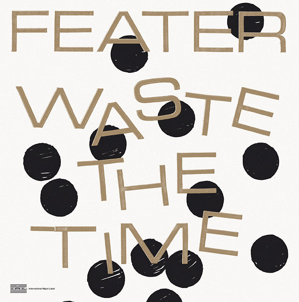 FEATER Waste The Time