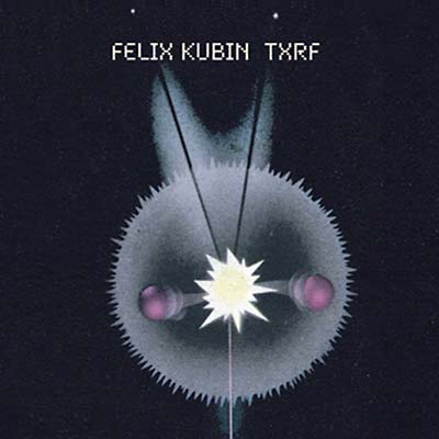 FELIX KUBIN TXRF