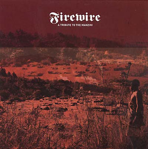 FIREWIRE A Tribute To the Manzini