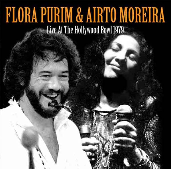 FLORA PURIM & AIRTO MOREIRA Live at the Hollywood Bowl 1979