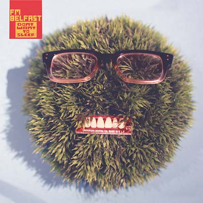 FM BELFAST Don't Want To Sleep