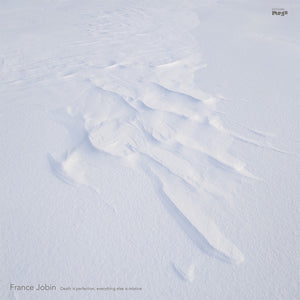 FRANCE JOBIN Death Is Perfection, Everything Else Is Relative