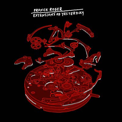 FRANCK ROGER Extensions of Yesterday