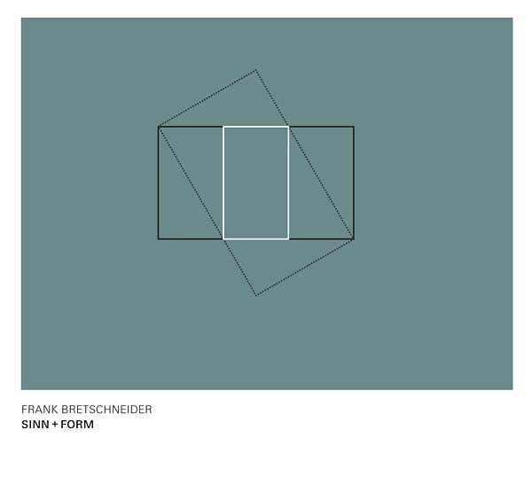 FRANK BRETSCHNEIDER Sinn + Form