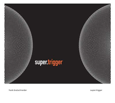FRANK BRETSCHNEIDER Super.Trigger