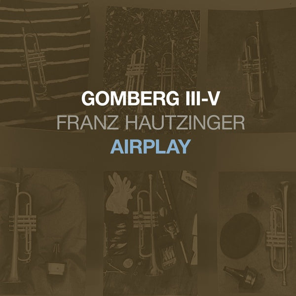 FRANZ HAUTZINGER Gomberg III-V - Airplay