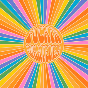 Fuckin Whatever Fuckin Whatever (Yellow W/ Blue Splatter Vinyl)