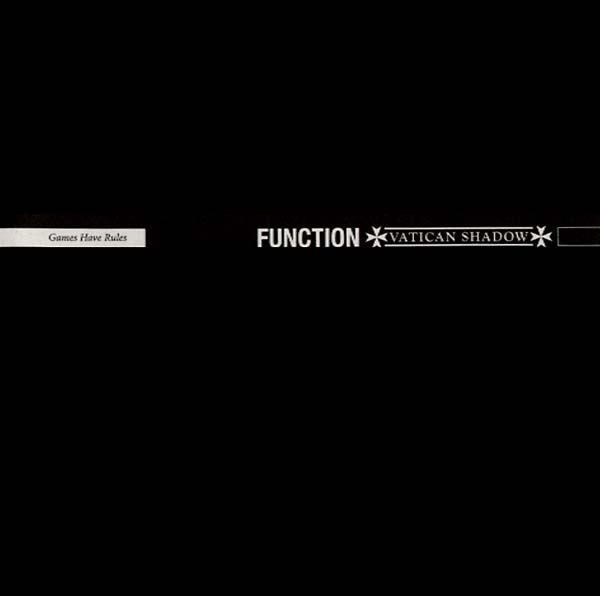 FUNCTION & VATICAN SHADOW Games Have Rules