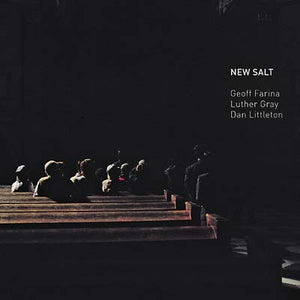 GEOFF FARINA, LUTHER GRAY, DAN LITTLETON New Salt