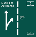 GERD JANSON PRESENTS Musik For Autobahns 2: Ambient Race Car Music Compiled by Gerd Janson