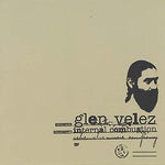 GLEN VELEZ Internal Combustion
