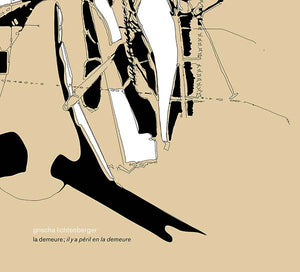 GRISCHA LICHTENBERGER La Demeure; Il Y a Péril en la Demeure