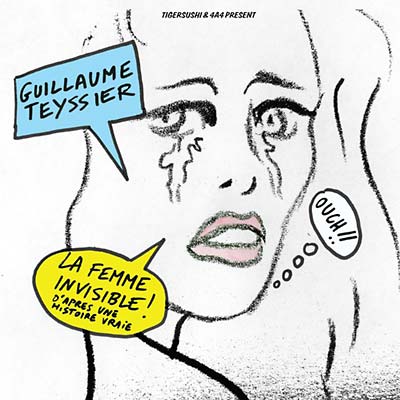 GUILLAUME TEYSSIER La Femme Invisible