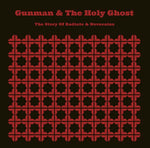 GUNMAN & THE HOLY GHOST The Story of Radiate & Novocaine