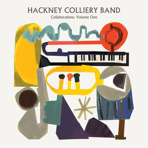 HACKNEY COLLIERY BAND Collaborations: Volume One