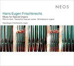 HANS EUGEN FRISCHKNECHT Music for Special Organs