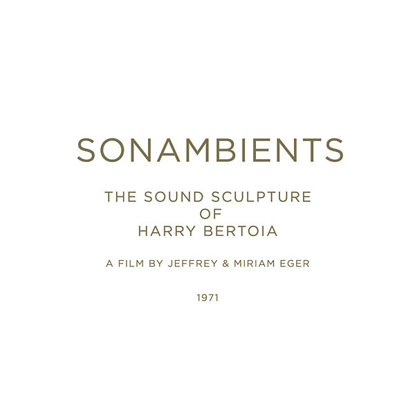 HARRY BERTOIA Sonambients: The Sound Sculpture Of Harry Bertoia
